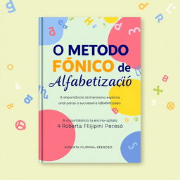 A professional and engaging e-book cover design for an educational book titled "O Método Fônico de Alfabetização"