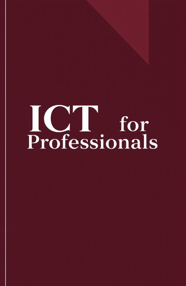 Book cover design for 'ICT for Professionals', featuring a dark maroon color aesthetic