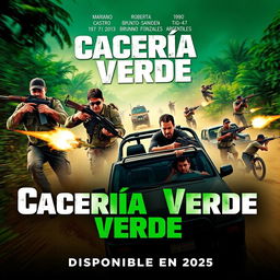 An action-packed poster for the series 'Cacería Verde', featuring the four main protagonists: Mariano Castro (1973), Roberto Cianda (1977), Bruno Sanati (1980), and Tiziano Gonzales (1986)