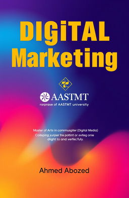 A vibrant and modern A4 cover page design featuring the subject title "Digital Marketing" prominently at the center, styled in bold, brite modern colors that pop