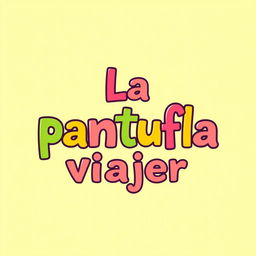 A logo design for a travel agency named 'La pantufla viajera', focusing exclusively on the letters of the name