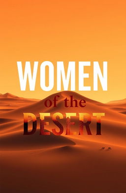 An artistic cover design for a book titled 'Women of the Desert'