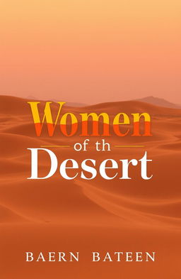 An artistic cover design for a book titled 'Women of the Desert'