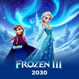 A vibrant and enchanting movie poster for "Frozen III", featuring Elsa and Anna in a magical snowy landscape