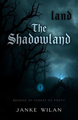 A chilling horror book cover titled 'The Shadowland'