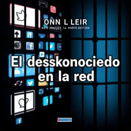 An engaging book cover for "El desconocido en la red", depicting a gripping blend of social media elements and a prison setting