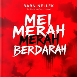 An eye-catching novel cover for 'MEI MERAH BERDARAH', featuring a bold, blood-red color scheme that evokes passion and drama