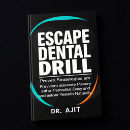 A book cover design featuring a large, bold title "ESCAPE THE DENTAL DRILL" in white text against a solid black background, shaped like a tooth