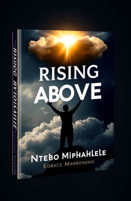 A book cover design for "Rising Above" by Ntebo Mphahlele, visually depicting a journey of overcoming challenges and achieving success