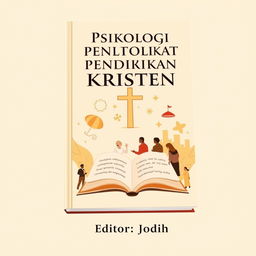 An inviting book cover design for a Christian educational psychology textbook, featuring a warm cream color as the background