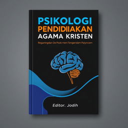 A book cover design for a book titled 'Psikologi Pendidikan Agama Kristen', predominantly featuring a black background with blue and orange accents