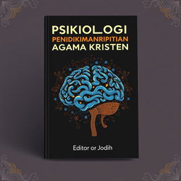 A book cover design for a book titled 'Psikologi Pendidikan Agama Kristen', featuring a predominantly black background complemented by intricate blue and orange accents