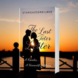 A captivating book cover design for "The Last Letter" featuring a silhouette of a couple, a man and a woman, standing close together on a bridge or by a riverbank