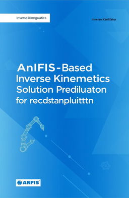 A sleek and technical book cover design for a publication titled 'AnFIS-Based Inverse Kinematics Solution Prediction for a Redundant Manipulator'