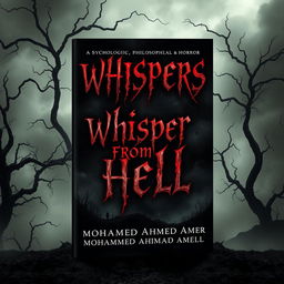 A psychological, philosophical, and horror-themed book cover for the novel titled "Whispers from Hell" with the author's name "Mohammed Ahmed Amer" positioned subtly below the title