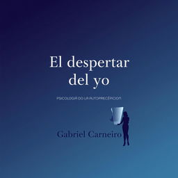 A minimalist book cover design featuring the title 'El despertar del yo: psicología de la autopercepción' in bold, modern typography at the center