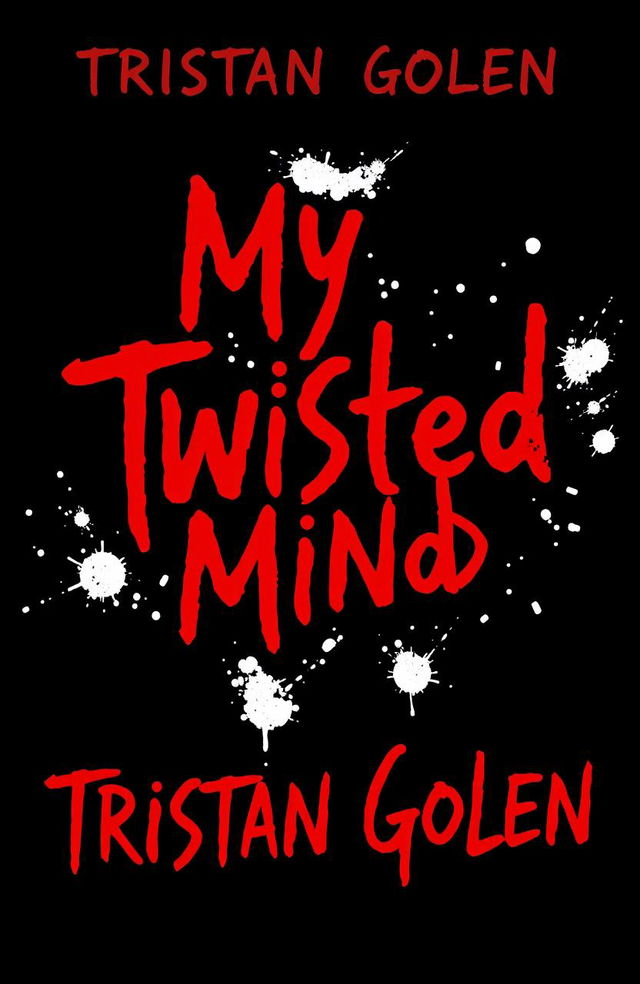 An artistic representation of the title 'My Twisted Mind' by Tristan Golen, featuring bold red letters against a deep black background