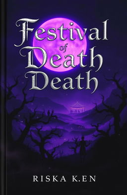 A hauntingly beautiful book cover for 'Festival of Death', featuring a large, glowing purple moon illuminating a dark, eerie landscape