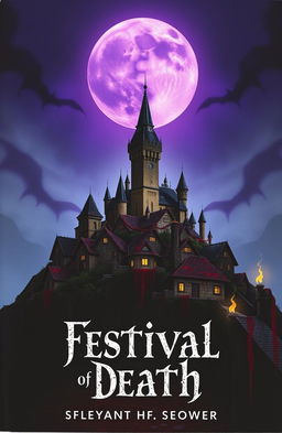 A dark fantasy book cover titled 'Festival of Death', featuring a medieval village on top of a mountain, covered in blood