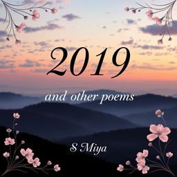 A beautiful and elegant poetry book cover featuring the title '2019 and other poems' in an artistic, flowing font that conveys a sense of creativity and introspection