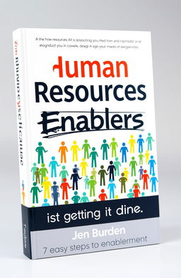 Book cover design for a book titled ‘Human Resources’ featuring the word 'Resources' struck out and creatively replaced with the word ‘Enabler’
