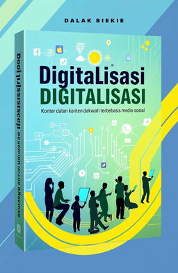 A visually striking book cover design for "Digitalisasi Konten Dakwah Berbasis Media Sosial" featuring modern and vibrant elements that represent digital media and social platforms