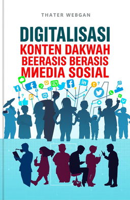 A book cover design for 'Digitalisasi Konten Dakwah Berbasis Media Sosial', featuring bold and modern typography in an engaging layout