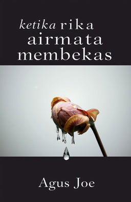 A book cover featuring an artistic design of teardrops cascading down a wilted flower, against a soft gray gradient background