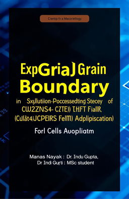A visually captivating e-book front page featuring the title in bold, modern typography: 'Exploring Grain Boundary Effects in Solution-Processed Cu2ZnSnS4 (CZTS) Thin Film for Solar Cells Application'