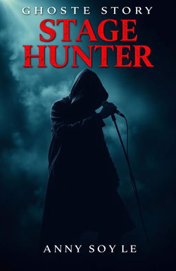 A gripping ghost story cover featuring a shadowy figure of a stage hunter wielding a microphone, set against a misty backdrop that evokes a sense of mystery and suspense