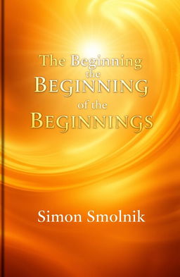An elegant book cover design featuring a luxurious golden title "The Beginning of The Beginnings" at the top, radiating light and energy