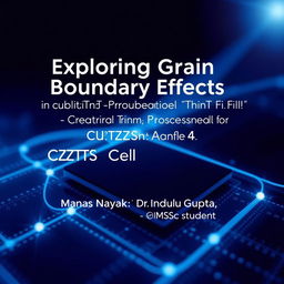 A visually captivating e-book front page featuring the title in bold, modern typography: 'Exploring Grain Boundary Effects in Solution-Processed Cu2ZnSnS4 (CZTS) Thin Film for Solar Cells Application'