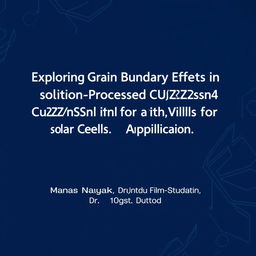 An academic e-book front page featuring the title: 'Exploring Grain Boundary Effects in Solution-Processed Cu2ZnSnS4 (CZTS) Thin Film for Solar Cells Application' in bold, modern typography