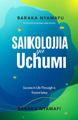 Create a book cover design for a novel titled 'Saikolojia ya Uchumi' by Baraka Nyamafu