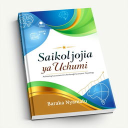 A captivating book cover for 'Saikolojia ya Uchumi' by Baraka Nyamafu