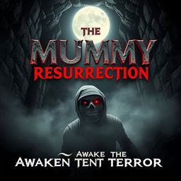 A chilling movie poster for "The Mummy Resurrection" styled as a horror film