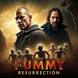 An electrifying teaser poster for 'The Mummy Resurrection', featuring Dwayne Johnson and Keanu Reeves in prominent roles