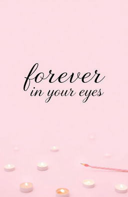 The title 'forever in your eyes' beautifully written in elegant, flowing cursive font, with an emphasis on readability