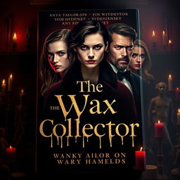 A haunting and intriguing book cover design for 'The Wax Collector' featuring Anya Taylor-Joy, Finn Wittrock, Tom Hiddleston, and Sydney Sweeney