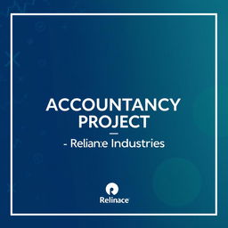 A professional and visually engaging cover page design for an accountancy project titled 'ACCOUNTANCY PROJECT - Reliance Industries'