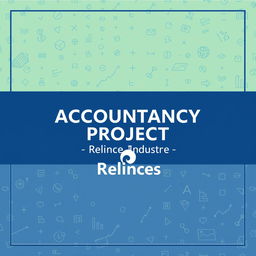 A professional and visually engaging cover page design for an accountancy project titled 'ACCOUNTANCY PROJECT - Reliance Industries'