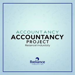 A professional and visually engaging cover page design for an accountancy project titled 'ACCOUNTANCY PROJECT - Reliance Industries'