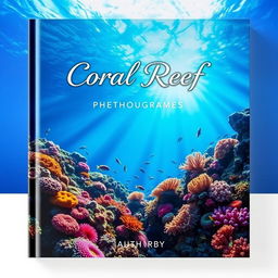 A stunning book cover design featuring vibrant underwater coral reef photography, showcasing a rich diversity of colorful corals, tropical fish darting amongst the corals, and soft sunlight filtering through the water