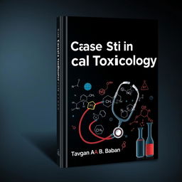 A striking book cover design for 'Case Studies in Clinical Toxicology' by Tavga A
