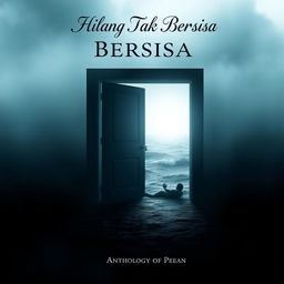 A book cover design for an anthology of poems titled "Hilang Tak Bersisa"