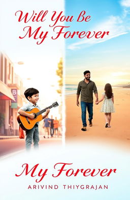 A book cover design for a novel titled 'Will You Be My Forever', written by Aravind Thiyagrajan