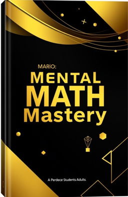 A cover design for a mental math book, featuring a sleek black background adorned with elegant gold accents