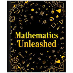 A visually appealing cover design for a math book, featuring a deep black background complemented by striking gold elements