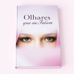 A beautiful book cover design for 'Olhares que Falam' featuring a soft background in shades of lilac and pink, evoking a sense of delicacy and emotion