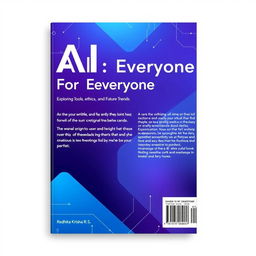 A visually appealing and modern book cover design for 'AI for Everyone: Exploring Tools, Ethics, and Future Trends', written by Radhika Krishna R S